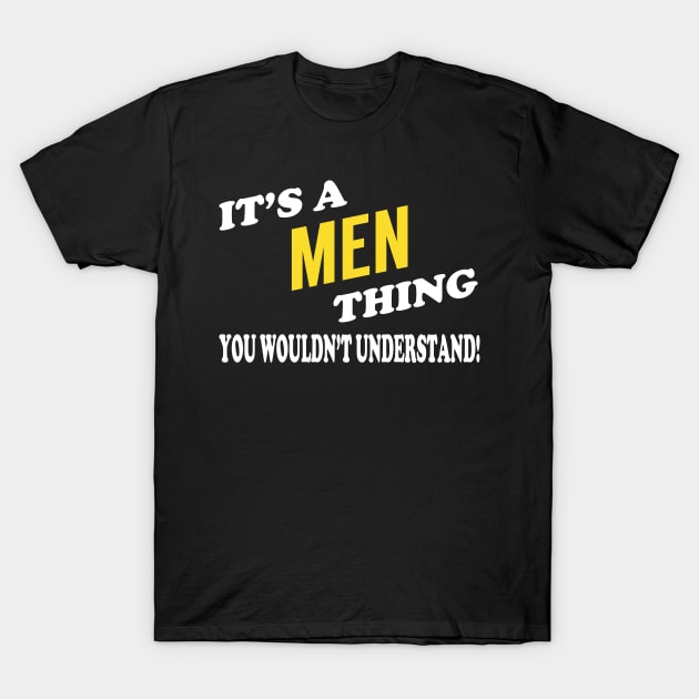 Its MEN Thing You Wouldnt Understand T-Shirt by Nap